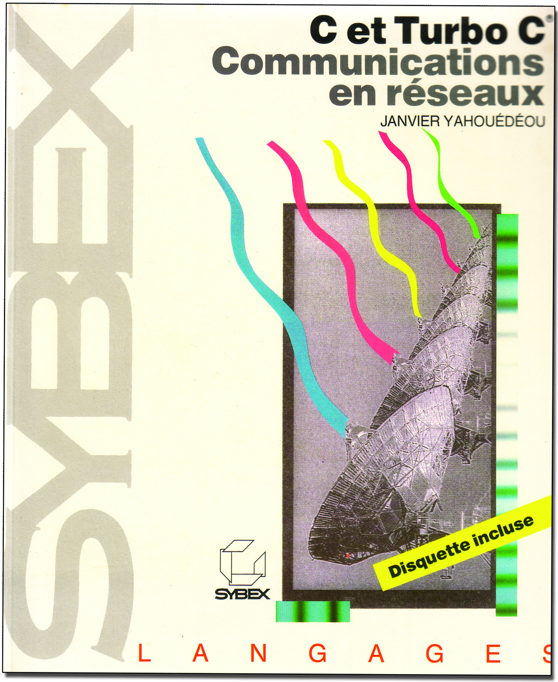 « C et Turbo C – Les Communications en réseaux » Auteur : Janvier YAHOUEDEOU – Editions SYBEX